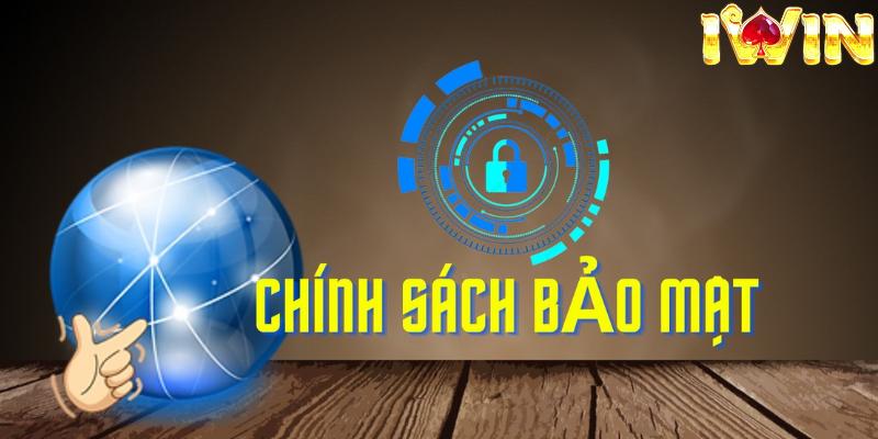 Thông tin khái quát chung về chính sách bảo mật Iwin