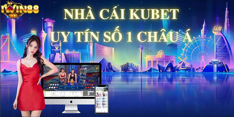 Giới thiệu tổng quan về nhà cái kubet