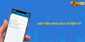 Hướng Dẫn Nạp Tiền Iwin Qua Ví Điện Tử Chi Tiết 2024