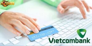 Cách thức nạp tiền iwin tại Vietcombank