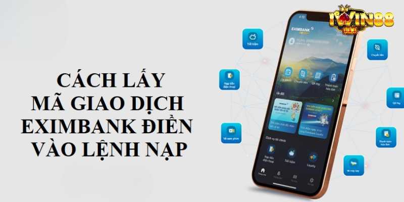 Hướng dẫn nạp tiền mã giao dịch Eximbank tại iWin Club