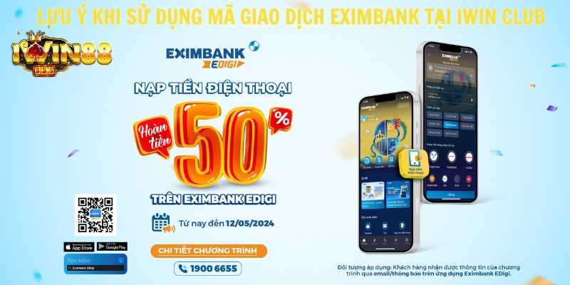 Lưu ý khi sử dụng mã giao dịch Eximbank tại iWin Club