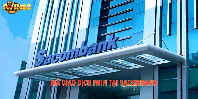 Quên mã giao dịch iwin tại sacombank