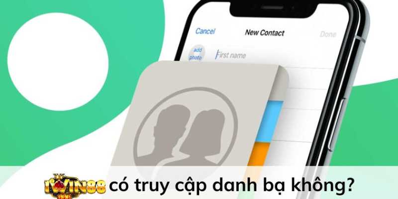 iwin có truy cập danh bạ người dùng không?