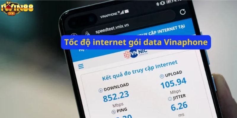 Tốc độ internet gói data vinaphone chơi iwin