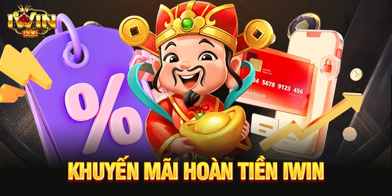 Khuyến Mãi Hoàn Tiền IWIN Và Cơ Cấu Thưởng Cụ Thể Khuyến mãi hoàn tiền IWIN